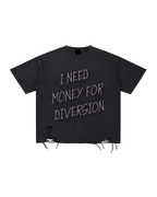 NEED MONEY 4 DIVERSION T